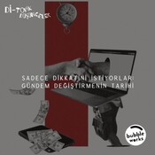 119 | Sadece Dikkatini İstiyorlar: Gündem Değiştirmenin Tarihi