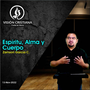 Espíritu, Alma y Cuerpo - Zamson García C. - Visión CDMX