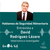Hablamos de Seguridad Alimentaria con David Rodríguez-Lázaro, veterinario e investigador