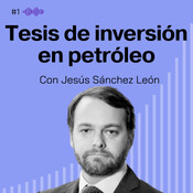 Tesis de inversión en petróleo. Jesús Sánchez León #1