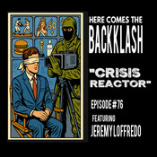 Ep. 76: CRISIS REACTOR feat. Jeremy Loffredo