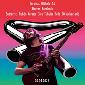 Tertulias Oldfield 3.0 - Directo Facebook - Rubén Álzarez TB 50th Tour