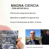 Amigos de Magna Ciencia (XVIII). Oriol Arnal y Josep Garcia Raurich. Regadío con agua de mar.