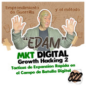 Growth Haking 2, Arsenal digital, Emprendimiento de Guerrilla