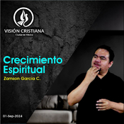 Crecimiento Espiritual - Zamson García C. - Visión CDMX