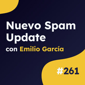 El nuevo Spam Update ya está aquí - Actualidad SEO #261