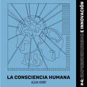 #4 Emprendedurismo e Innovación PT:1 / LA CONSCIENCIA HUMANA 