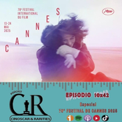10x42 - Especial 78º FESTIVAL DE CANNES 2025