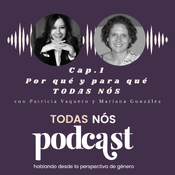 Cap. 1: ¿Por qué y para qué TODAS NÓS?