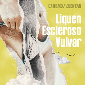 Episodio 6: Liquen escleroso vulvar