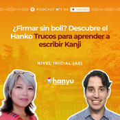 #27 El Kanji 漢字 | Qué es un Hanko y para qué se usa en Japón | Podcast para Aprender Japonés | A0 T2 E27
