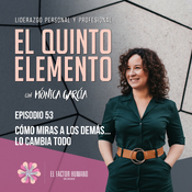 Ep_53: Cómo miras a los demás... lo cambia todo