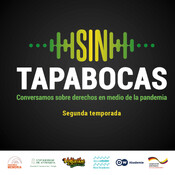 Sin Tapabocas 2x2 : Defender el medio ambiente: ¿una condena de muerte?