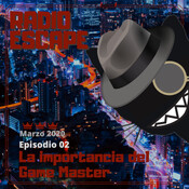 Radio Escape 1x02: La importancia del Game Master - Con Madness Toledo