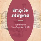 Marriage, Sex and Singleness