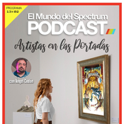 13x02 Artistas Portadas – Ángel Tirado – Víctor Morilla – Ángel Codón - El Mundo del Spectrum Podcast