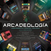 Crítica de "Arcadeología" (2021) - Documental videojuegos - Arcade Vintage