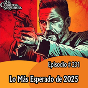 Programa # 231 - 24 Cuadros Por Segundo - Lo Más Esperado del 2025