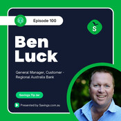 100: How to get $4k home loan cashback with Regional Australia Bank, with Ben Luck, GM of Customer