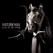 Neurosis - 2007 - Given to the Rising