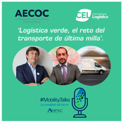 Logística verde, el reto del transporte de última milla, con AECOC y CEL