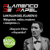 FLAMENCO DE PAPEL. Los palos del flamenco: el cante por malagueñas (II), la malagueña de Gayarrito 27/10/2023