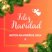 Mitos Navideños 2024 II parte