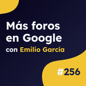 Google confirma el peor de los escenarios - Actualidad SEO #256