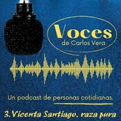 Voces 3 - Vicenta Santiago, raza pura