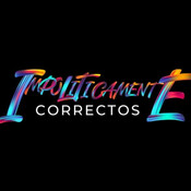Impoliticamente Correctos - 14 de marzo de 2025
