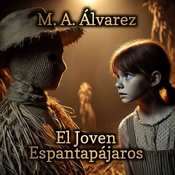 El Joven Espantapájaros (M. A. Álvarez) | Terror sobrenatural - Terror rural - Folk horror | Ficción sonora