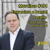 Mordisco 191 - Entrevista a Daniel Lacalle - Filosofía política de la Libertad