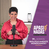 17. ¿SOMOS BIOLÓGICAMENTE MONÓGAMOS?