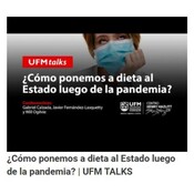 ¿Cómo ponemos a dieta al Estado luego de la pandemia? | UFM TALKS