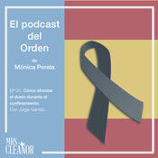 Ep 20. Cómo afrontar el duelo durante el confinamiento. Con Jorge Garrido.