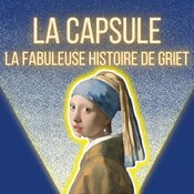 LA CAPSULE - L histoire de Griet