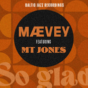 MAEVEY - So Glad (feat. MT JONES).