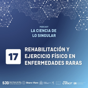 Rehabilitación y ejercicio físico en enfermedades raras | La Ciencia de lo Singular