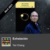 Exhalación de Ted Chiang - Debate 1 - Club de Lecturas - 3 Abril 2021