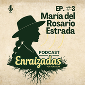 Enraizadas - Ep. 3: ¿De quién es la tierra?