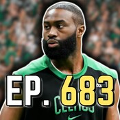 Episode 683: Huge Jaylen Brown Knee Injury Update for Celtics Playoffs