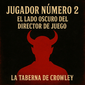 Jugador Número 2: El Lado Oscuro del Director de Juego - 'La Taberna de Crowley' en EDENEX -