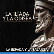La Ilíada Y La Odisea - La Espada Y La Balanza