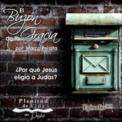 005.- El Buzón de la Gracia - ¿Por que Jesús eligió a Judas?