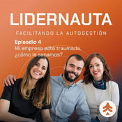Episodio 4 Mi empresa está traumada, ¿cómo la sanamos?