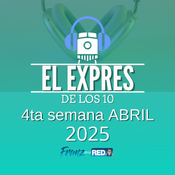 El Expres de los 10 -4ta sem ABRIL 2025