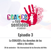 COALICO en tus sentidos *El Podcast* – Episodio 3