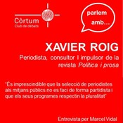 "Parlem amb... " Xavier Roig, periodista i impulsor de la revista "Política i Prosa"