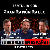 ¿Hay liberales en España? | Tertulia de Rallo con Iván Espinosa de los Monteros y Wall Street Wolverine