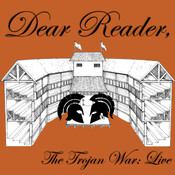 Dear Reader, Season 3 Episode 05: The Trojan War: Live